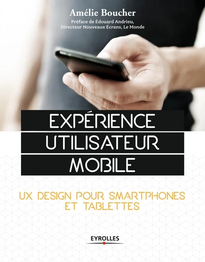 Expérience utilisateur mobile - Amélie Boucher - Eyrolles