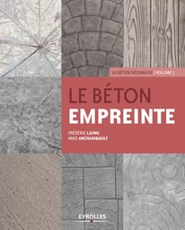 Le béton empreinte - Volume 1