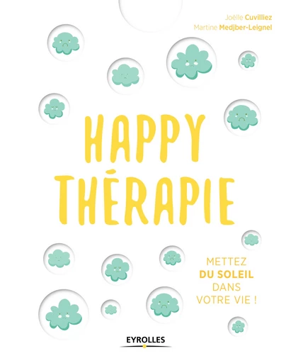 Happy thérapie - Martine Medjber-Leignel, Joëlle Cuvilliez - Editions Eyrolles