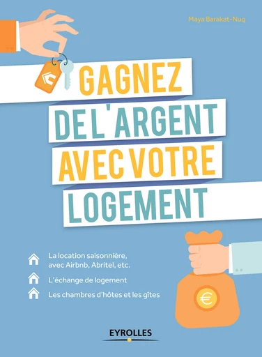 Gagnez de l'argent avec votre logement - Maya Barakat-Nuq - Editions Eyrolles