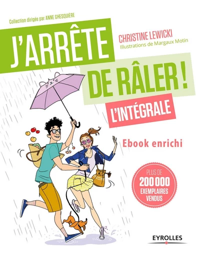 J'arrête de râler L'intégrale ! Ebook enrichi - Christine Lewicki - Eyrolles