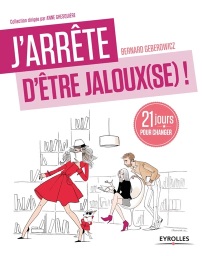 J'arrête d'être jaloux(se) ! - Bernard Gébérowicz - Editions Eyrolles