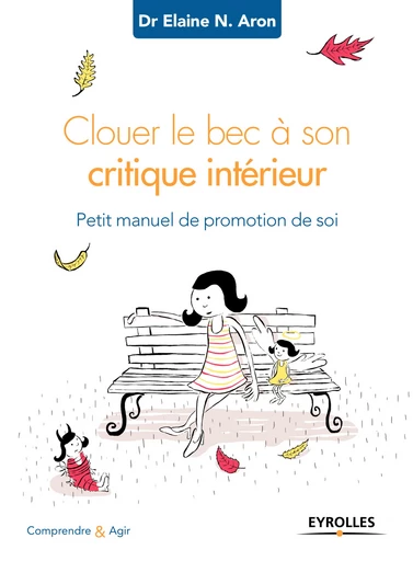 Clouer le bec à son critique intérieur - Elaine N. Aron - Editions Eyrolles