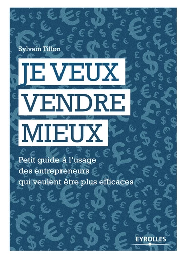 Je veux vendre mieux - Sylvain Tillon - Editions Eyrolles