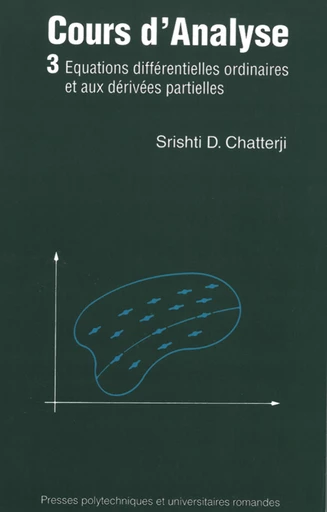 Cours d'analyse (Volume 3) - Srishti D. Chatterji - Presses Polytechniques Universitaires Romandes