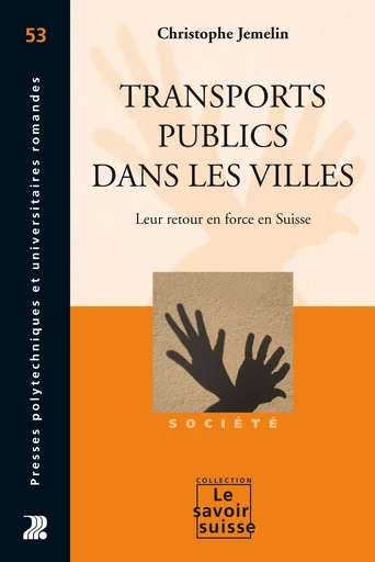 Transports publics dans les villes - Christophe Jemelin - Presses Polytechniques Universitaires Romandes