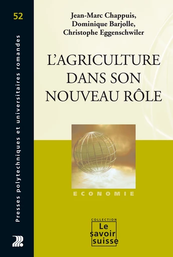 L'agriculture dans son nouveau rôle - Dominique Barjolle, Jean-Marc Chappuis, Christophe Eggenschwiler - Presses Polytechniques Universitaires Romandes