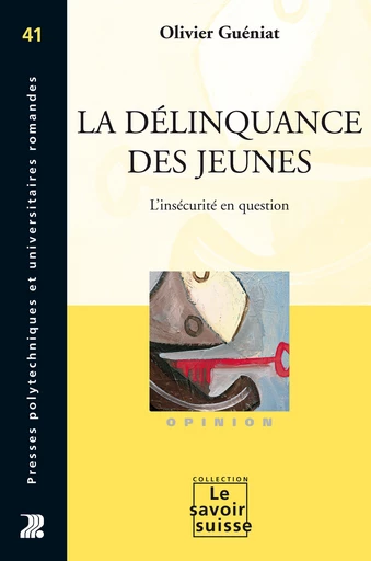 La délinquance des jeunes - Olivier Guéniat - Presses Polytechniques Universitaires Romandes