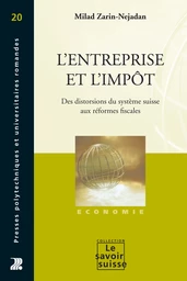 L'entreprise et l'impôt - Milad Zarin-Nejadan - Presses Polytechniques Universitaires Romandes