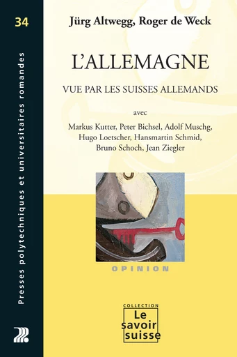 L'Allemagne vue par les Suisses allemands - Jürg Altwegg, Roger de Weck - Presses Polytechniques Universitaires Romandes