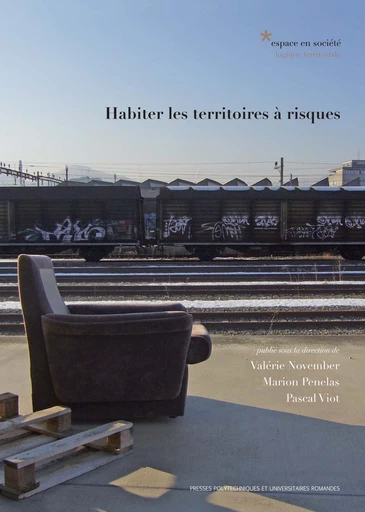 Habiter les territoires à risques - Valérie November, Marion Penelas, Pascal Viot - Presses Polytechniques Universitaires Romandes