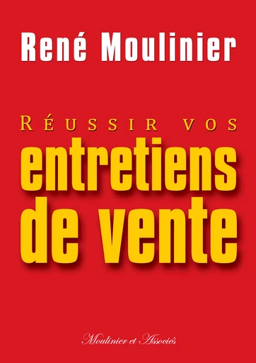 Réussir vos entretiens de vente - René Moulinier - Les 3 Cyprès