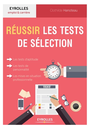 Réussir les tests de sélection - Clothilde Hanoteau - Editions Eyrolles