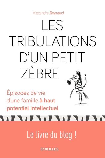 Les tribulations d'un petit zèbre - Alexandra Reynaud - Editions Eyrolles