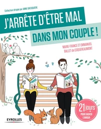 J'arrête d'être mal dans mon couple !