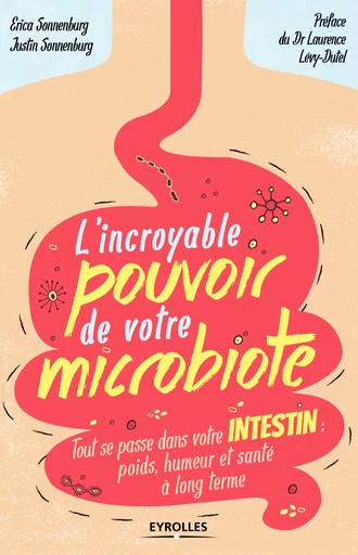 L'incroyable pouvoir de votre microbiote - Justin Sonnenburg, Erica Sonnenburg - Editions Eyrolles