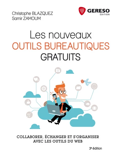 Les nouveaux outils bureautiques gratuits - Christophe Blazquez, Samir Zamoum - Gereso