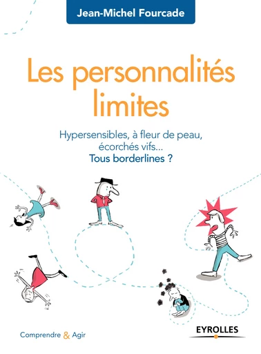 Les personnalités limites - Jean-Michel Fourcade - Editions Eyrolles