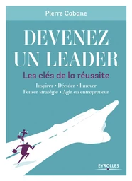 Devenez un leader - Les clés de la réussite