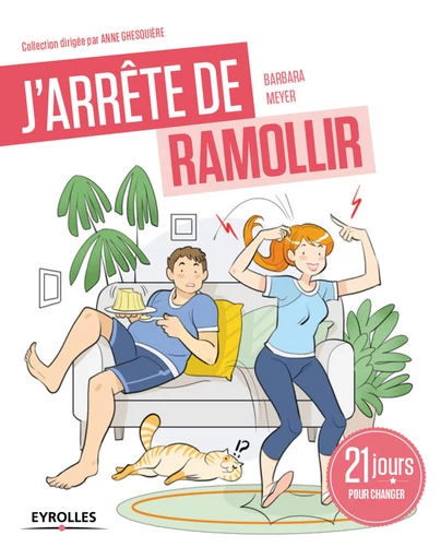 J'arrête de ramollir ! - Barbara Meyer - Editions Eyrolles