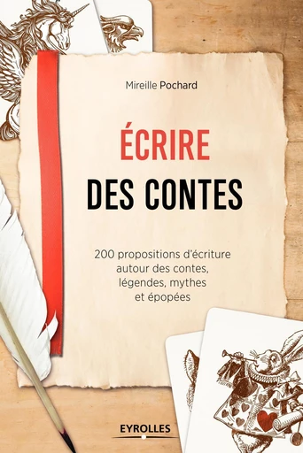 Ecrire des contes - Mireille Pochard - Eyrolles