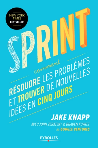 Sprint - Jake Knapp, John Zeratsky, Braden Kowitz - Editions Eyrolles