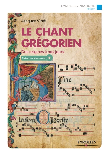 Le chant grégorien - Jacques Viret - Editions Eyrolles