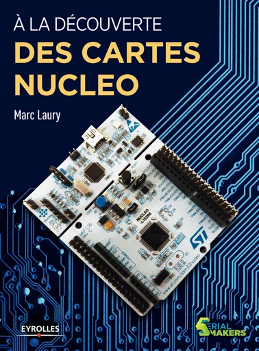 À la découverte des cartes Nucleo - Marc Laury - Editions Eyrolles