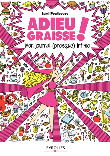 Adieu graisse ! - Lumi Poullaouec - Editions Eyrolles