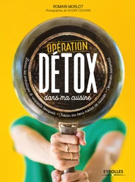 Opération détox dans ma cuisine