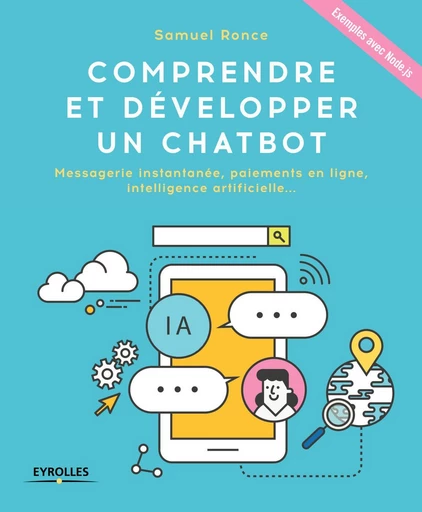 Comprendre et développer un Chatbot - Samuel Ronce - Eyrolles