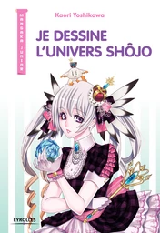 Je dessine l'univers Shôjo