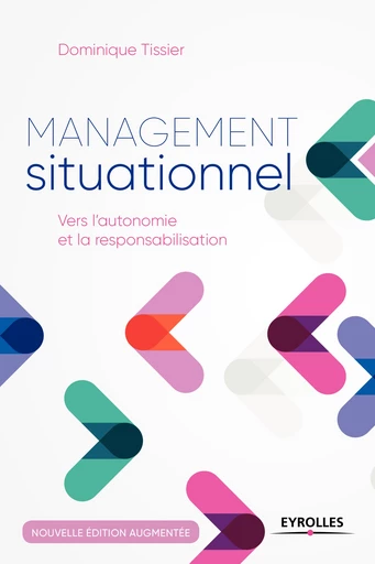 Management situationnel - Dominique Tissier - Editions Eyrolles