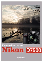 Photographier avec son Nikon D7500