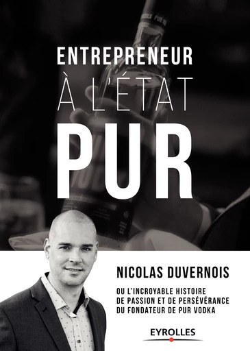 Entrepreneur à l'état PUR - Nicolas Duvernois - Editions Eyrolles