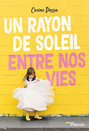 Un rayon de soleil entre nos vies - Corine Dossa - Editions d'Organisation