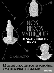 Nos héros mythiques, de vrais coachs de vie