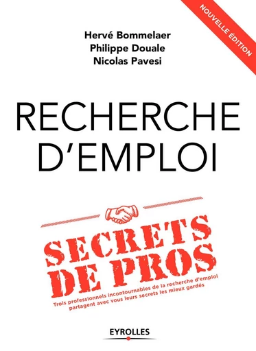 Recherche d'emploi : secrets de pros - Herve Bommelaer, Philippe Douale, Nicolas Pavesi - Eyrolles