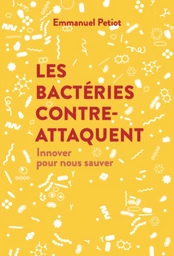 Les bactéries contre-attaquent