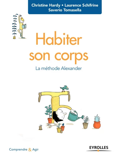 Habiter son corps - Laurence Schifrine, Saverio Tomasella, Christine Hardy - Eyrolles