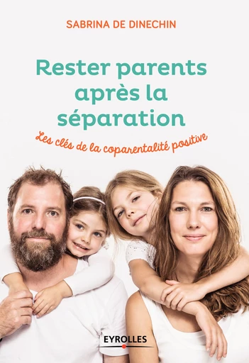 Rester parents après la séparation -  - Editions Eyrolles