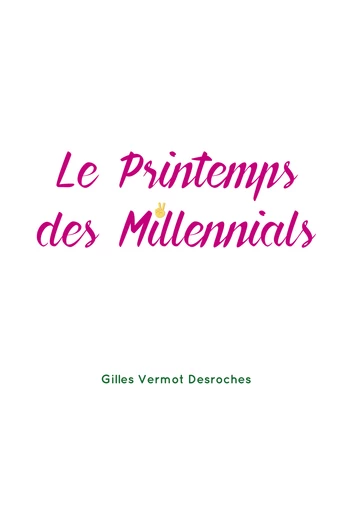 Le Printemps des Millenials - Gilles Vermot Desroches - Débats publics