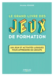 Le grand livre des jeux de formation