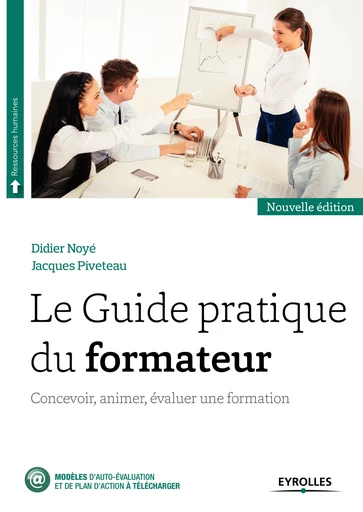 Le Guide pratique du formateur - Didier Noyé, Jacques Piveteau - Editions Eyrolles