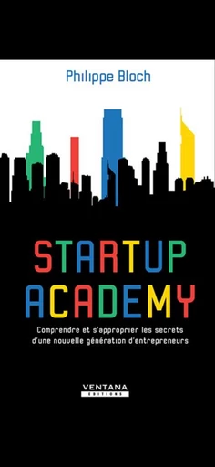 Startup Academy - Philippe Bloch - Ventana éditions