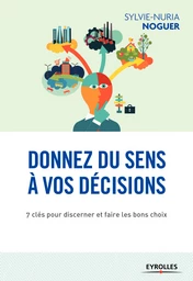 Donnez du sens à vos décisions