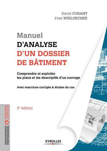 Manuel d'analyse d'un dossier de bâtiment - David Cusant, Yves Widloecher - Editions Eyrolles