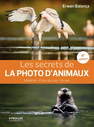 Les secrets de la photo d'animaux - Erwan Balança - Eyrolles