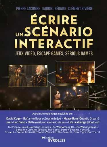 Ecrire un scénario interactif - Pierre Lacombe, Gabriel Féraud, Clément Rivière - Eyrolles