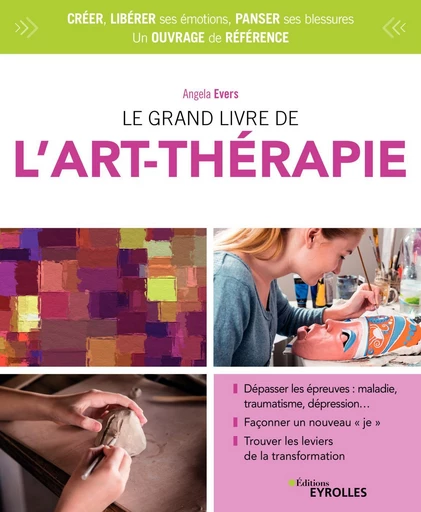 Le grand livre de l'art-thérapie - Angela Evers - Eyrolles